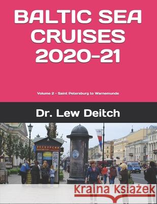 Baltic Sea Cruises 2020-21: Volume 2 - Saint Petersburg to Warnemunde Lew Deitch 9781703991833 Independently Published