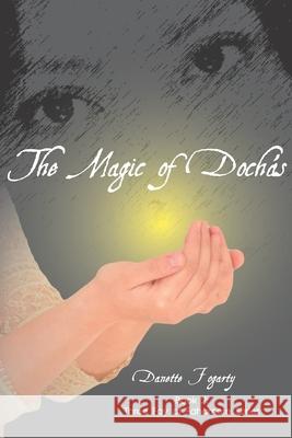 The Magic of Dochas Elizabeth Alby Sean Fitzgerald Danette Fogarty 9781704000251 Independently Published