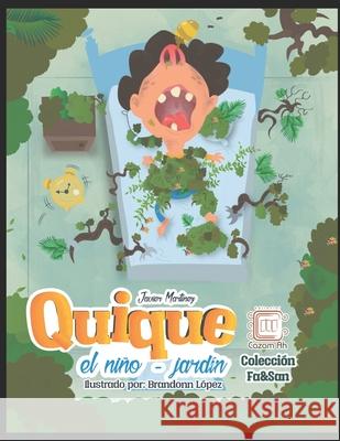 Quique, el niño-jardín: cuento ilustrado para niños prelectores Martínez Melgar, Francisco Javier 9781704007618