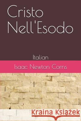 Cristo Nell'Esodo: Italian Isaac Newton Corns 9781704011271 Independently Published