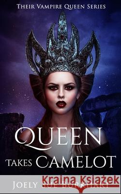 Queen Takes Camelot Joely Sue Burkhart 9781704042602 Independently Published