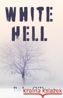 White Hell Parker O'Dwyer 9781704051529