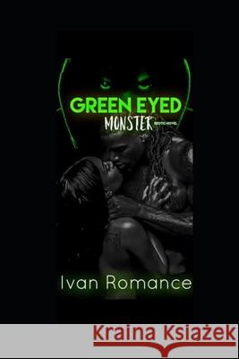 Green Eyed Monster Gordon Ivan Phillips 9781704102979