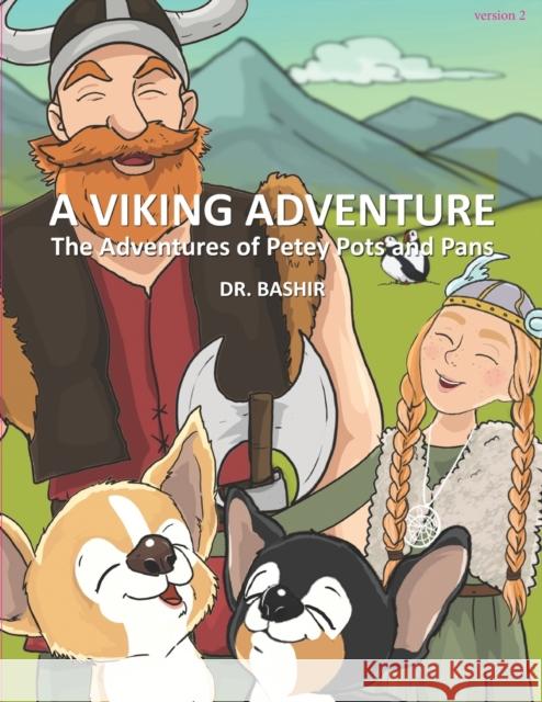 The Adventures of Petey Pots and Pans: A Viking Adventure Dr Lotfi Bashir 9781704129785 Independently Published