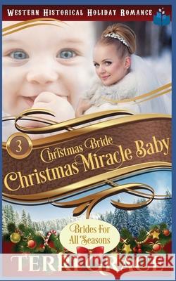 Christmas Bride - Christmas Miracle Baby Terri Grace 9781704183039 Independently Published