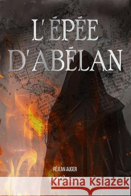 L'épée d'Abélan Littéraire S. E. N. C., Pont 9781704247977 Independently Published