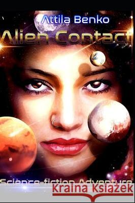 Alien Contact: Science-fiction Adventure Attila Benko 9781704265032