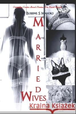 Married Wives: Book 4.1: A Union Of Two Differences Busisiwe Mahoko 9781704282343 Independently Published