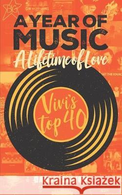 A Year of Music A Lifetime of Love: Vivi's Top 40 Tom Seabrook Paul Palmer-Edwards Sasha Elliot 9781704290362