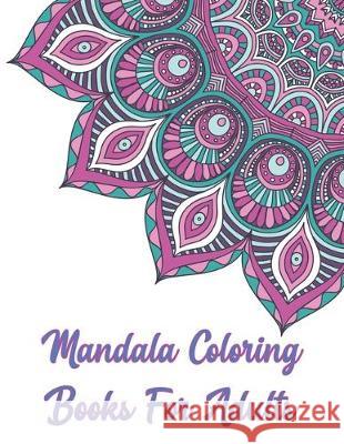 Mandala Coloring Books For Adults: Masjas Mandala Coloring Book, Mandala Coloring Books For Adults. 50 Story Paper Pages. 8.5 in x 11 in Cover. Nice Books Press 9781704313566 Independently Published