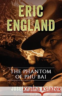 Eric England: The Phantom of Phu Bai Joseph Blair Turner 9781704349565