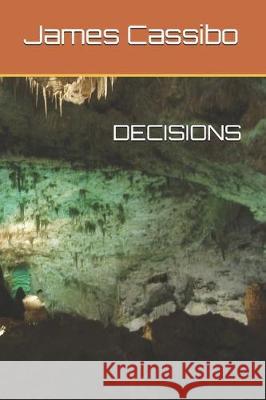 Decisions James Edward Cassibo 9781704353104