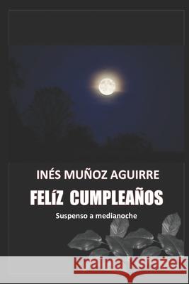 Feliz Cumpleaños Muñoz Aguirre, Inés 9781704354255