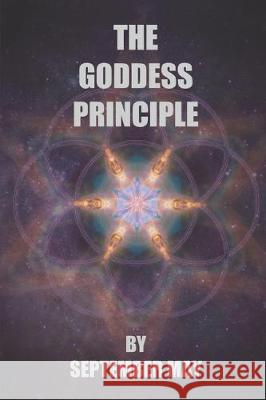 The Goddess Principle September May 9781704377513 Independently Published