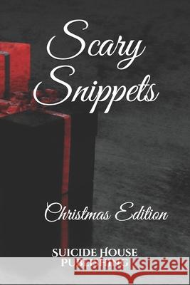 Scary Snippets: Christmas Edition Melody Grace N. M. Brown Aina Tolero 9781704391397 Independently Published