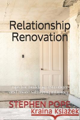 Relationship Renovation: Marriage Retreat Study Guide Stephen Pope 9781704392714