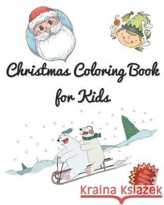 Christmas Coloring Book for Kids Emilia Dumowska Piotr Szewczuk 9781704539331