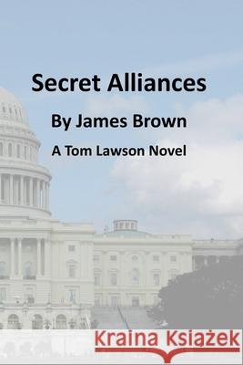 Secret Alliances James Brown 9781704564203 Independently Published