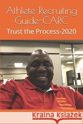 Athlete Recruiting Guide-CARC Travis Hall 9781704585406 Independently Published