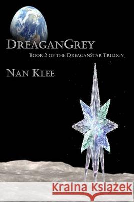 DreaganGrey: Book 2 of the DreaganStar saga Nan Klee 9781704711447 Independently Published