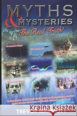 Myths and Mysteries-The Real Truth Trevor Marriott 9781704726298