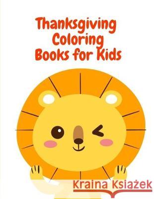 Thanksgiving Coloring Book for Kids: Cute Forest Wildlife Animals and Funny Activity for Kids's Creativity in special holiday J. K. Mimo 9781704733197 Independently Published