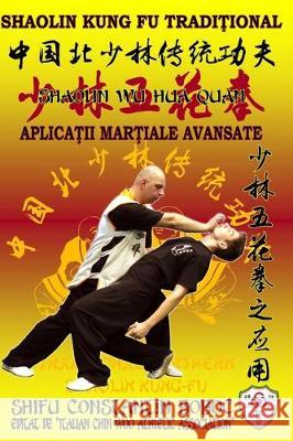 Shaolin Wu Hua Quan - Boxul celor 5 Flori de la Shaolin Bernd Höhle, Constantin Boboc 9781704733869