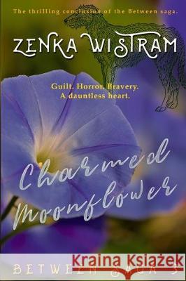 Charming Moonflower Zenka Wistram 9781704747941 Independently Published