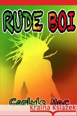 Rude Boi Marc Carlyle McLaughli Carlyle Mac 9781704749112 Independently Published