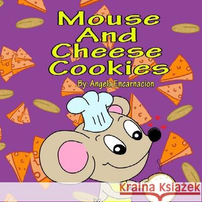 Mouse And Cheese Cookies Angela Encarnacion 9781704751184