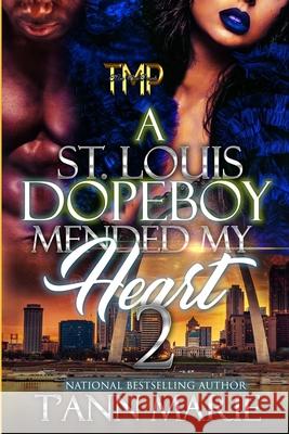 A St. Louis Dopeboy Mended My Heart 2 T'Ann Marie 9781704774350 Independently Published