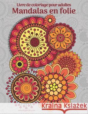 Livre de coloriage pour adultes Mandalas en folie Nick Snels 9781704792156 Independently Published