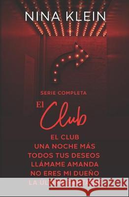 Todo El Club: Serie Completa (El Club 1-6) Nina Klein 9781704794174 Independently Published