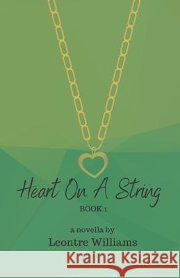Heart On A String Leontre Williams 9781704817255 Independently Published