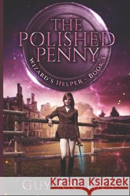 The Polished Penny Guy Anitbes 9781704836485 Independently Published