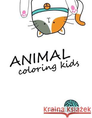 Animals coloring kids: Coloring Pages, Relax Design from Artists, cute Pictures for toddlers Children Kids Kindergarten and adults J. K. Mimo 9781704864945 Independently Published