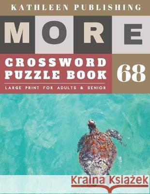 Large Print Crossword Puzzle Books for seniors: cool crossword puzzles for adults More 50 Easy Puzzles Large Print Crosswords to Keep you Entertained Kathleen Publishing 9781704885698 