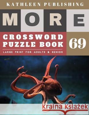 Large Crossword puzzles for Seniors: easy crossword books for adults More Large Print Crosswords Game Hours of brain-boosting entertainment for adults Kathleen Publishing 9781704885759 