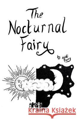 The Nocturnal Fairy Heidi Piercy 9781704889115 Independently Published