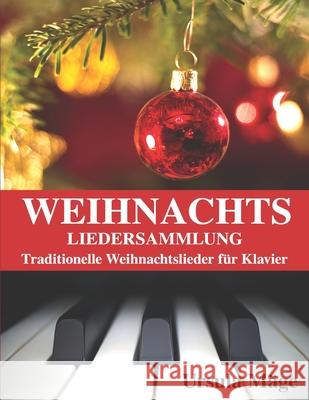 Weihnachtsliedersammlung: Traditionelle Weihnachtslieder für Klavier Ursula Mäge 9781704896472 Independently Published