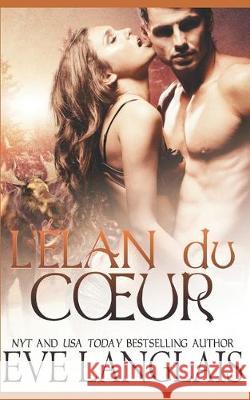 L'élan du Coeur B, Emily 9781704903538 Independently Published