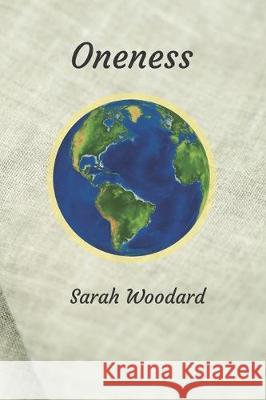 Oneness Sarah Woodard 9781704916620 Independently Published