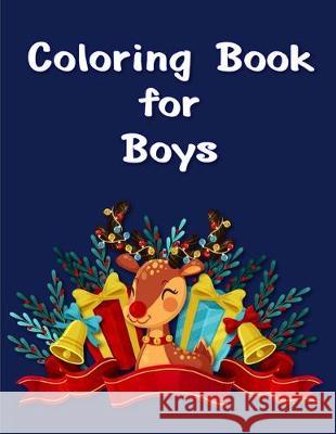 Coloring Book for Boys: Children Coloring and Activity Books for Kids Ages 2-4, 4-8, Boys, Girls, Fun Early Learning J. K. Mimo 9781704923215 Independently Published