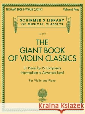 Giant Book of Violin Classics for Violin with Piano Accompaniment Hal Leonard Corp 9781705124741