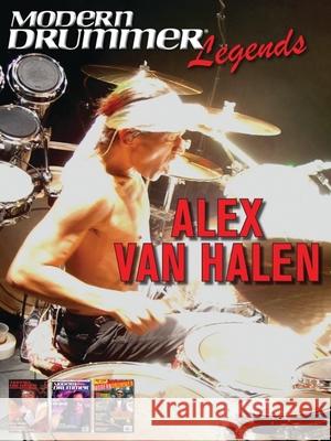 Modern Drummer Legends: Alex Van Halen Alex Van Halen 9781705126523 Modern Drummer