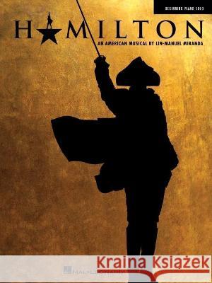 Hamilton - Beginning Piano Solo Songbook Miranda, Lin-Manuel 9781705131039