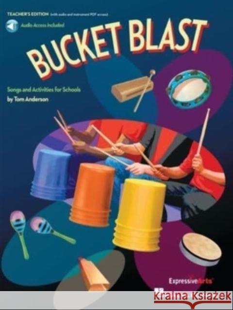 Bucket Blast: Songs and Activities for Schools Tom Anderson 9781705138038 Hal Leonard Corporation