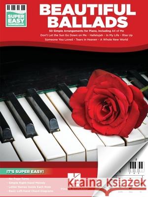 Beautiful Ballads - Super Easy Songbook: 50 Simple Arrangements for Piano  9781705154649 Hal Leonard Publishing Corporation