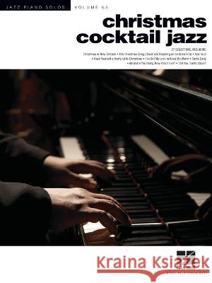 Christmas Cocktail Jazz - Jazz Piano Solos Series Vol. 65 Brent Edstrom 9781705168875 Hal Leonard Publishing Corporation