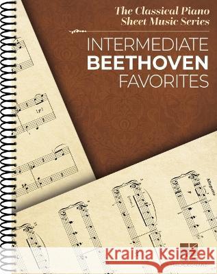 Intermediate Beethoven Favorites: Classical Piano Sheet Music Series Ludwig Van Beethoven 9781705172261
